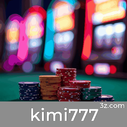 Kimi777: O Melhor Cassino Online e Plataforma de Apostas